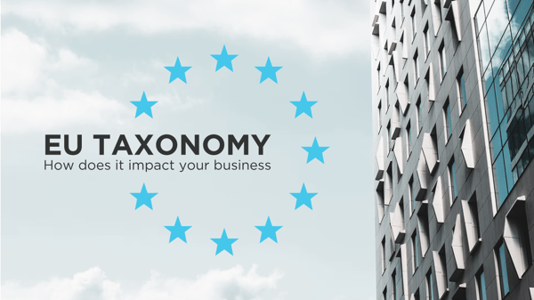 EU Taxonomy – what is it & how does it impact your business?